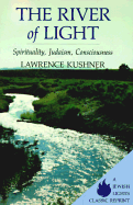 The River of Light: Spirituality, Judaism, Consciousness