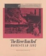 The River Ran Red: Homestead 1892