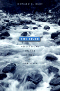 The River: Reflections on the Times of Our Lives - Burt, Donald X, Ph.D.