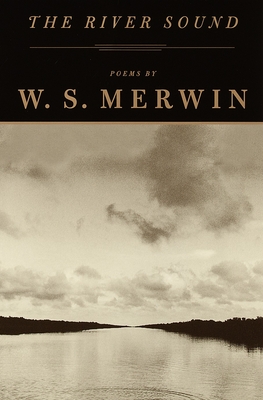 The River Sound: Poems - Merwin, W S