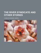 The River Syndicate and Other Stories