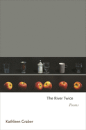 The River Twice: Poems