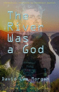 The River was a God