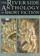 The Riverside Anthology of Short Fiction: Convention and Innovation - Baldwin, Dean