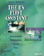The RN First Assistant: An Expanded Perioperative Nursing Role - Rothrock, Jane C, RN, Dnsc, and Rothrock