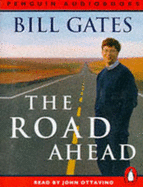 The Road Ahead: Living and Prospering in the Information Age - Gates, Bill (Read by), and etc., and Ottavino, John (Read by)
