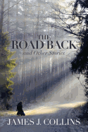 The Road Back: And Other Stories