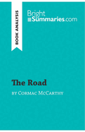 The Road by Cormac McCarthy (Book Analysis): Detailed Summary, Analysis and Reading Guide