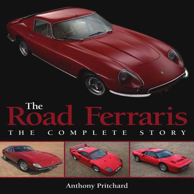 The Road Ferraris: The Complete Story - Pritchard, Anthony