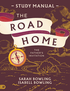 The Road Home Study Manual: The Father's Invitation