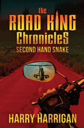 The Road King Chronicles: Second Hand Snake