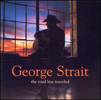 The Road Less Traveled - George Strait