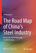 The Road Map of China's Steel Industry: Reduction, Innovation and Transformation