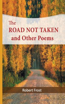 The Road Not Taken and Other Poems - Frost, Robert