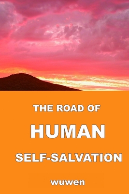 The road of human self-salvation - Wen, Wu, and &#25991;, &#27494;