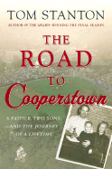 The Road to Cooperstown: A Father, Two Sons, and the Journey of a Lifetime