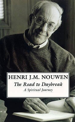 The Road to Daybreak: A Spiritual Journey - Nouwen, Henri J. M.