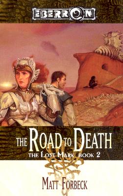 The Road to Death: The Lost Mark Book 2 - Forbeck, Matt