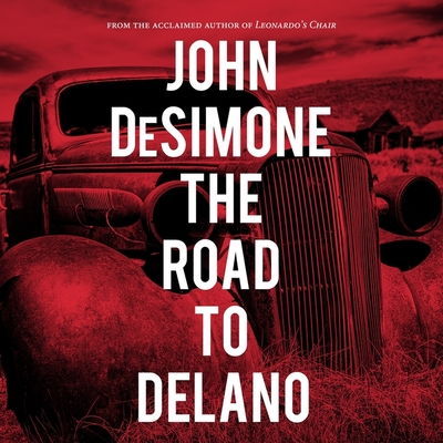 The Road to Delano - de Ocampo, Ram?n (Read by), and Desimone, John