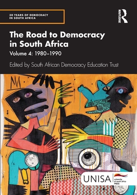 The Road to Democracy in South Africa: Volume 4, 1980-1990 - South African Democracy Education Trust (Editor)