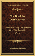 The Road to Dumbiedykes: Some Rambling Thoughts of One Who Found It (1916)