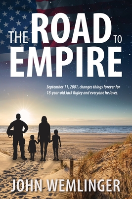 The Road to Empire - Wemlinger, John