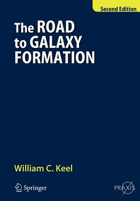 The Road to Galaxy Formation - Keel, William C