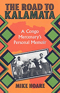The Road to Kalamata: A Congo Mercenary's Personal Memoir