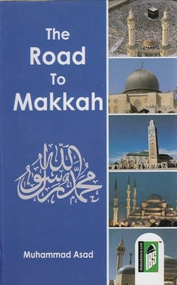 The Road to Makkah - Asad, Muhammad