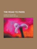 The Road to Paris: A Story of Adventure