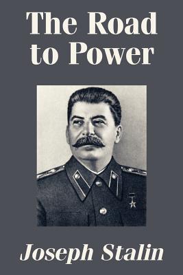 The Road to Power - Stalin, Joseph