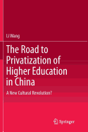 The Road to Privatization of Higher Education in China: A New Cultural Revolution?