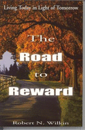The Road to Reward: Living Today in Light of Tomorrow
