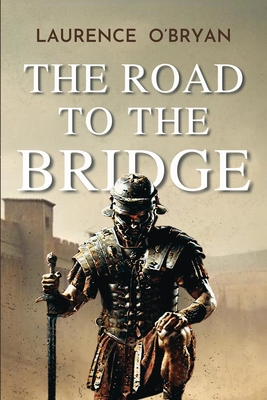 The Road To The Bridge - O'Bryan, Laurence