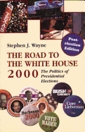 The Road to the White House, 2000: The Politics of Presidential Elections, the Post Election Edition