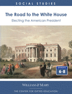 The Road to the White House: Electing the American President