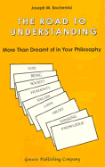 The Road to Understanding: More Than Dreamt of in Your Philosophy