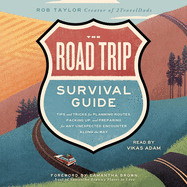 The Road Trip Survival Guide: Tips and Tricks for Planning Routes, Packing Up, and Preparing for Any Unexpected Encounter Along the Way