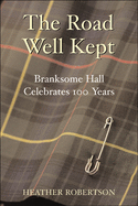 The Road Well Kept: Branksome Hall Celebrates 100 Years