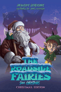 The Roadside Fairies Save Christmas: Christmas Edition