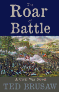 The Roar of Battle: A Civil War Novel