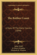 The Robber Count: A Story of the Hartz Country (1890)