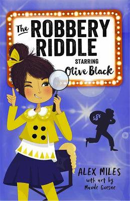 The Robbery Riddle: Starring Olive Black - Miles, Alex