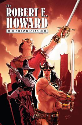 The Robert E. Howard Chronicles - Thomas, Roy, and Wein, Len, and Macchio, Ralph