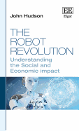 The Robot Revolution: Understanding the Social and Economic Impact