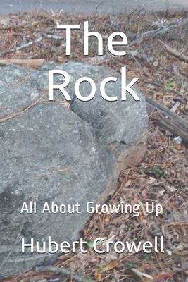 The Rock: All About Growing Up - Crowell, Hubert Clark