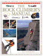 The Rock Climber's Manual - Creasey, Malcolm, and Banks, Nick, and Gresham, Neil