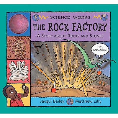 The Rock Factory: A Story About Rocks and Stones - Bailey, Jacqui