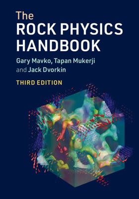 The Rock Physics Handbook - Mavko, Gary, and Mukerji, Tapan, and Dvorkin, Jack