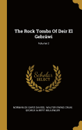 The Rock Tombs Of Deir El Gebrwi; Volume 2